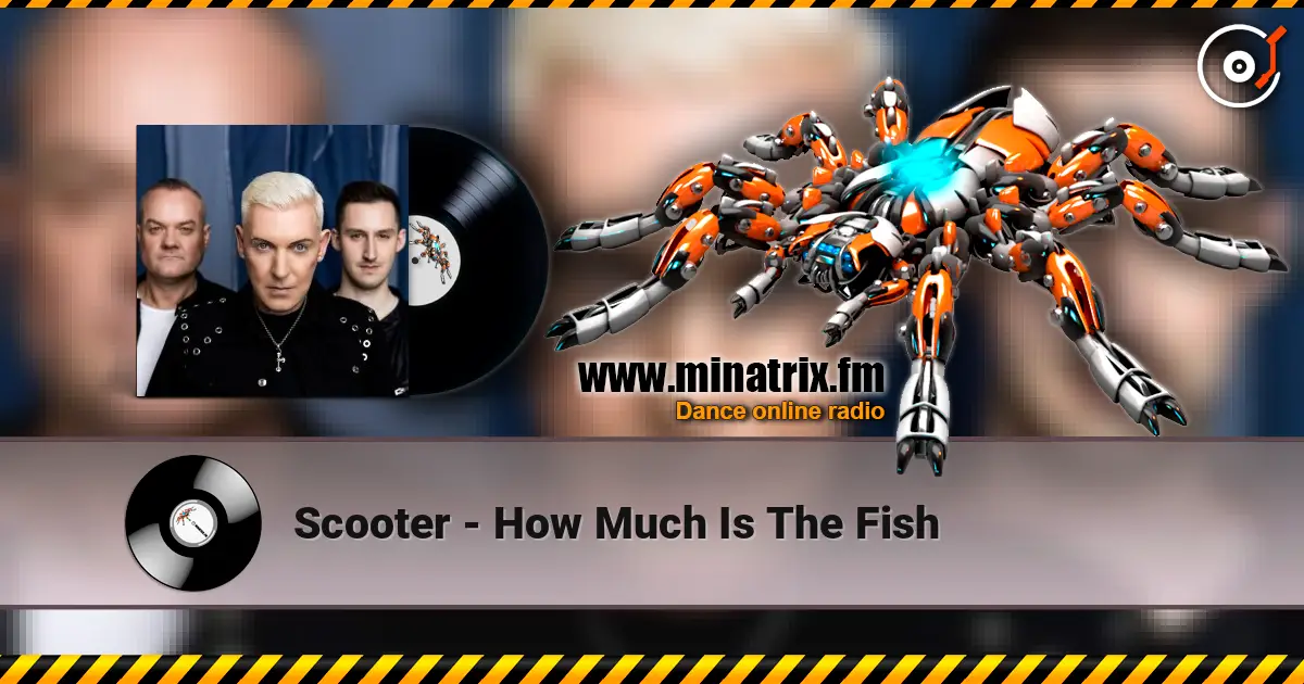 Scooter - How Much Is The Fish слухати онлайн у високій якості | Minatrix.FM
