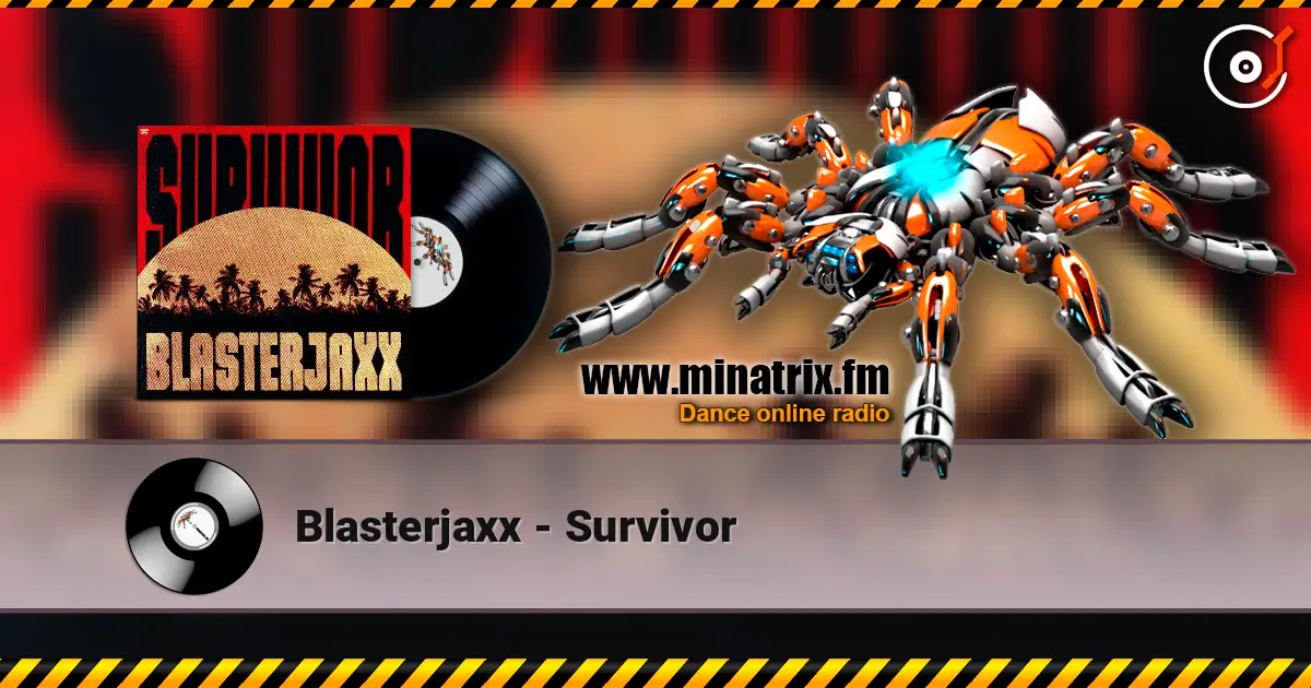 Blasterjaxx - Survivor слушать онлайн в высоком качестве | Minatrix.FM