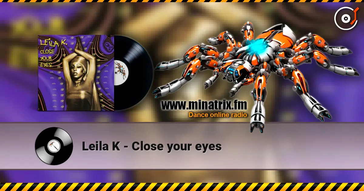 Leila K - Close your eyes слушать онлайн в высоком качестве | Minatrix.FM