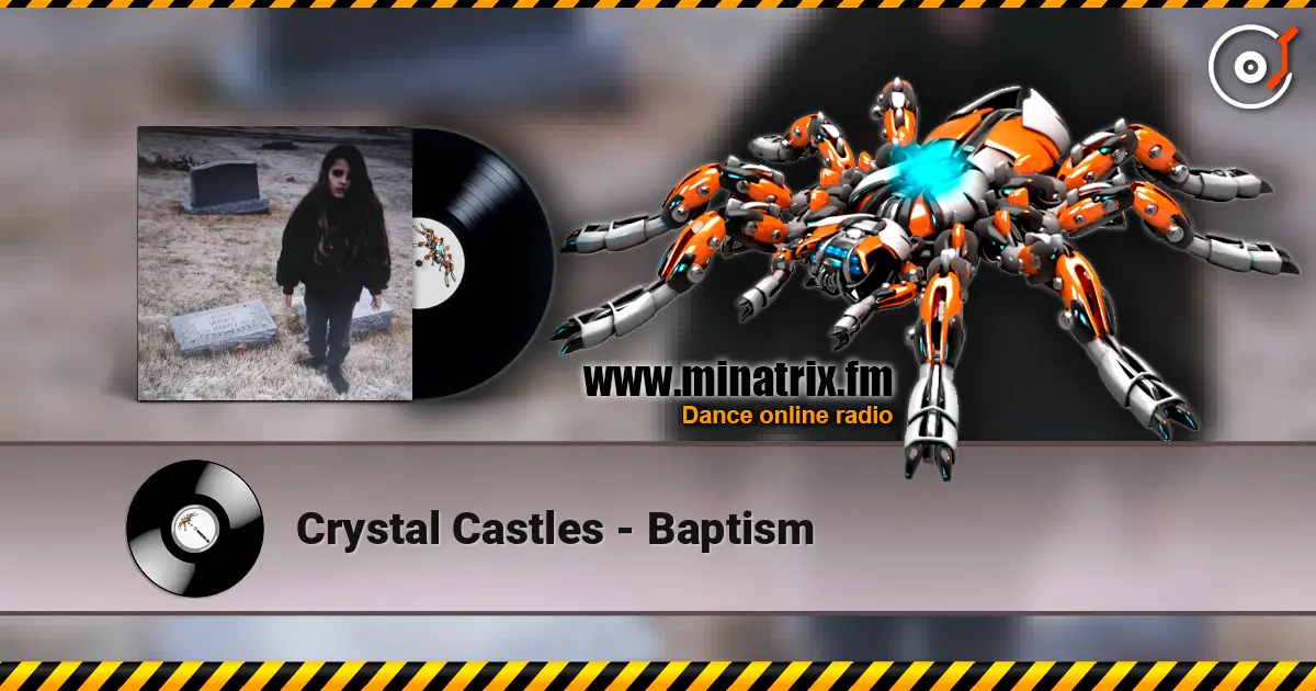 Crystal Castles - Baptism слушать онлайн в высоком качестве | Minatrix.FM