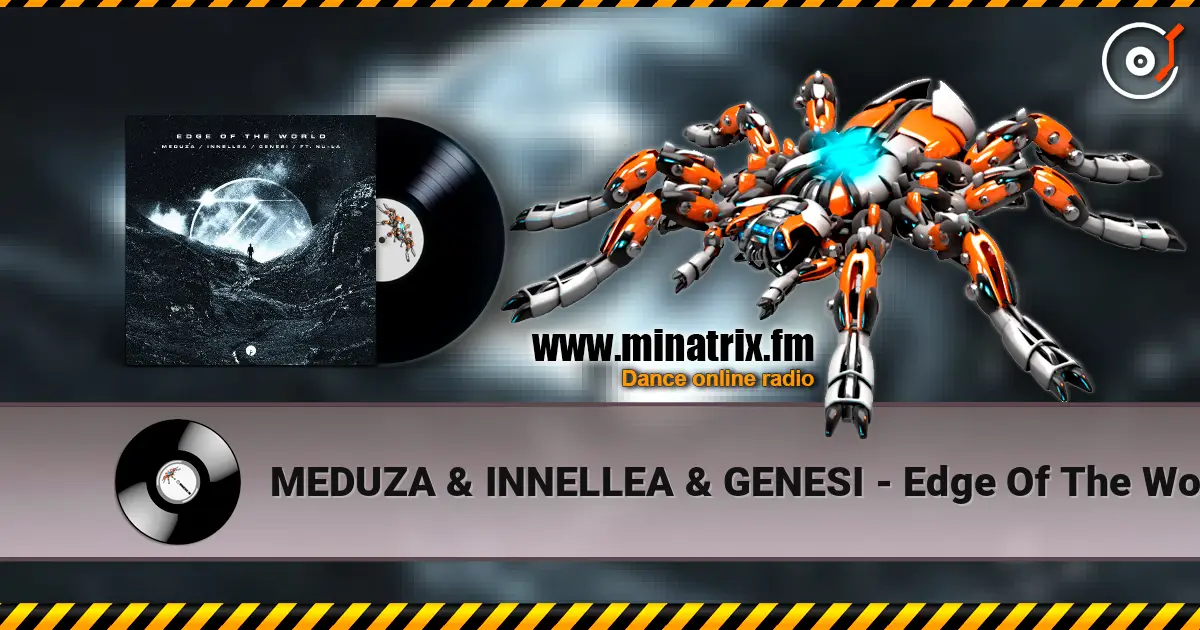 MEDUZA & INNELLEA & GENESI - Edge Of The World (feat. Nu-La) écouter en ligne en haute qualité | Minatrix.FM