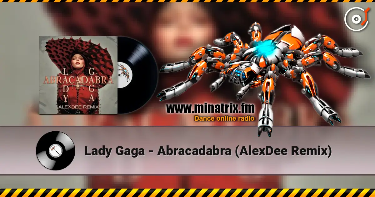 Lady Gaga - Abracadabra (AlexDee Remix) écouter en ligne en haute qualité | Minatrix.FM