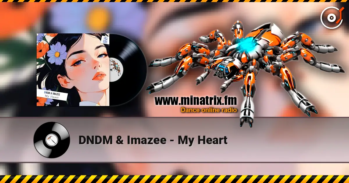 DNDM & Imazee - My Heart слухати онлайн у високій якості | Minatrix.FM