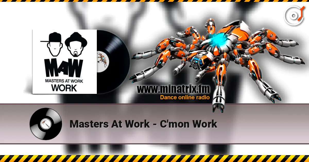 Masters At Work - C'mon Work слушать онлайн в высоком качестве | Minatrix.FM