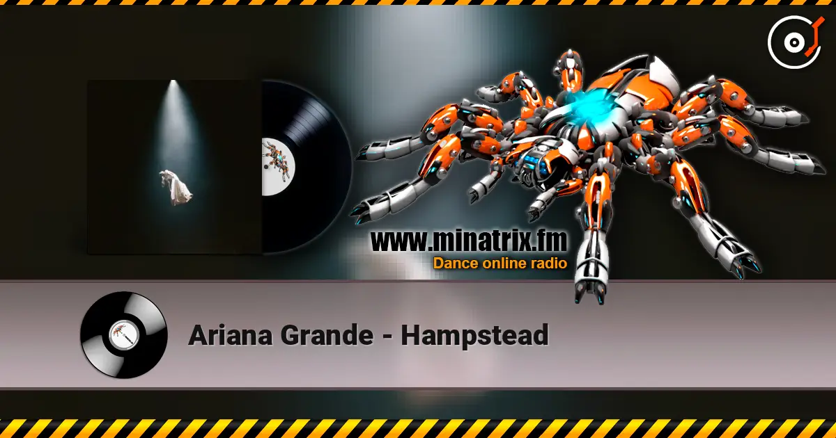 Ariana Grande - Hampstead слухати онлайн у високій якості | Minatrix.FM