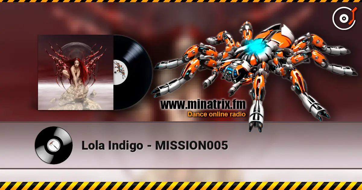 Lola Indigo - MISSION005 слушать онлайн в высоком качестве | Minatrix.FM