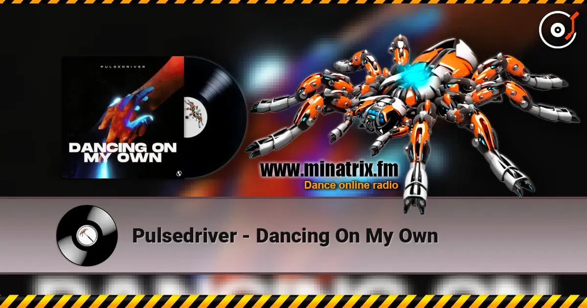 Pulsedriver - Dancing On My Own слушать онлайн в высоком качестве | Minatrix.FM