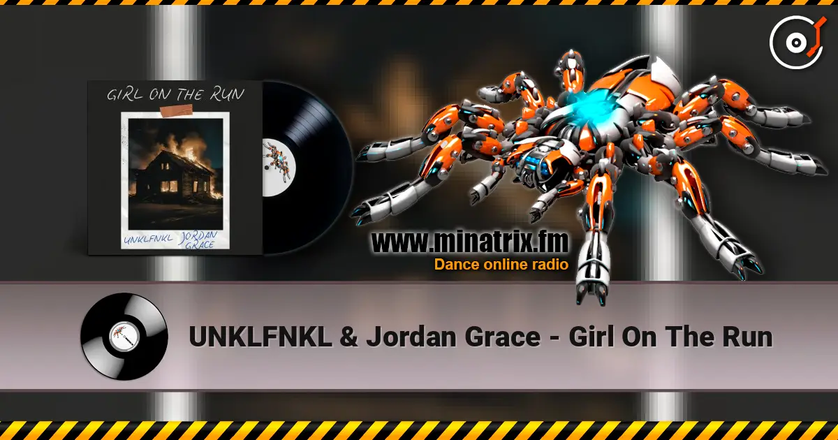 UNKLFNKL & Jordan Grace - Girl On The Run слушать онлайн в высоком качестве | Minatrix.FM