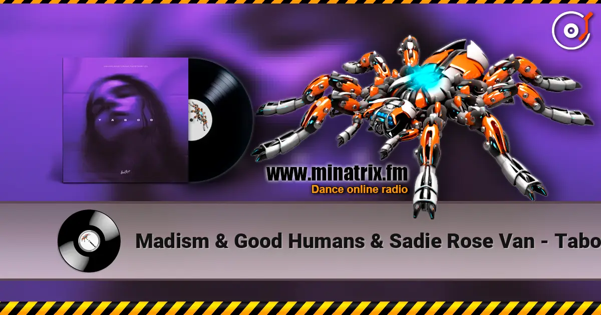 Madism & Good Humans & Sadie Rose Van - Taboo слушать онлайн в высоком качестве | Minatrix.FM