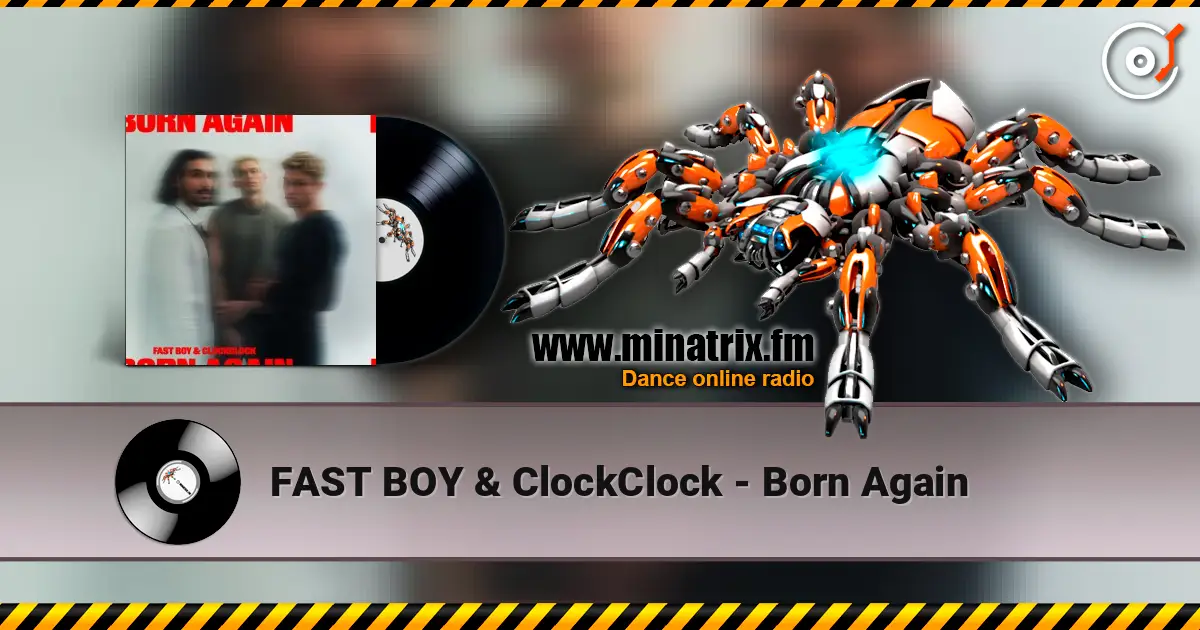FAST BOY & ClockClock - Born Again слушать онлайн в высоком качестве | Minatrix.FM
