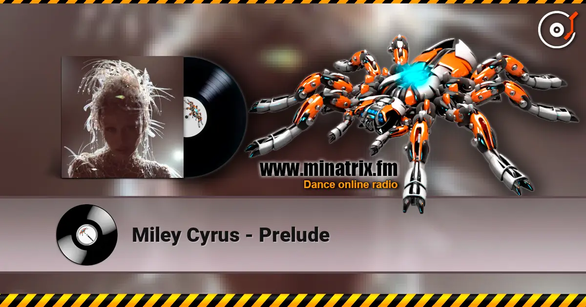 Miley Cyrus - Prelude online in hoher Qualität hören | Minatrix.FM
