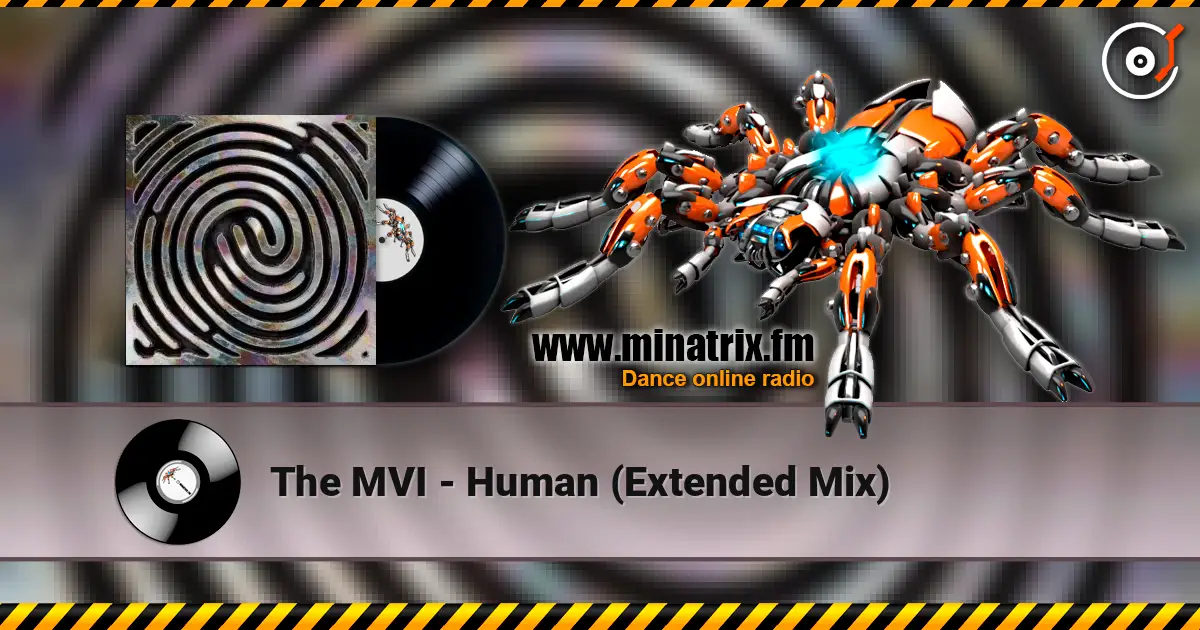 The MVI - Human (Extended Mix) слушать онлайн в высоком качестве | Minatrix.FM