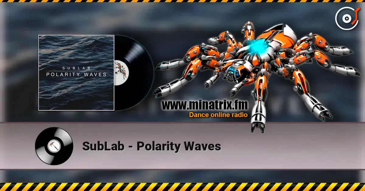 SubLab - Polarity Waves listen online in high quality | Minatrix.FM