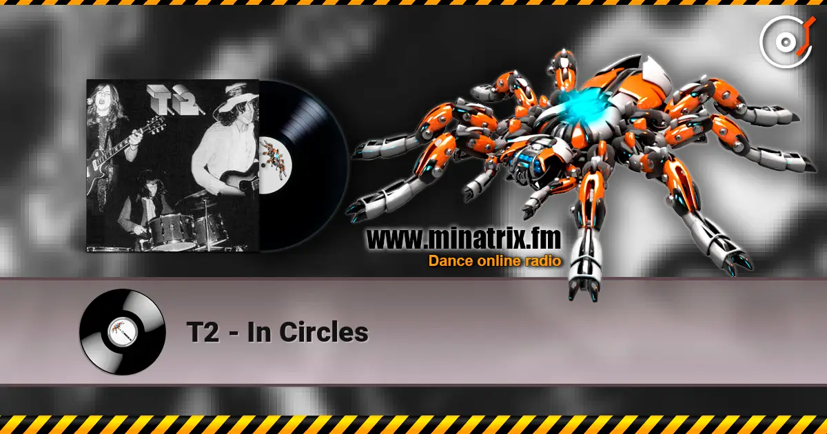 T2 - In Circles слушать онлайн в высоком качестве | Minatrix.FM