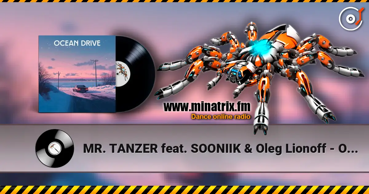 MR. TANZER feat. SOONIIK & Oleg Lionoff - Ocean Drive слушать онлайн в высоком качестве | Minatrix.FM