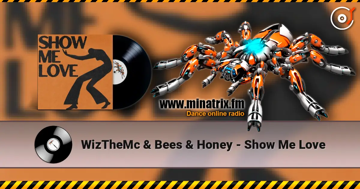 WizTheMc & Bees & Honey - Show Me Love слушать онлайн в высоком качестве | Minatrix.FM