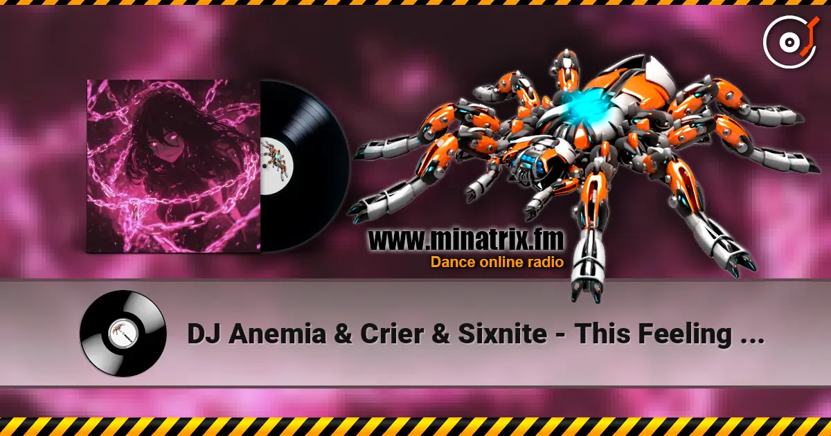 DJ Anemia & Crier & Sixnite - This Feeling (Slowed) écouter en ligne en haute qualité | Minatrix.FM