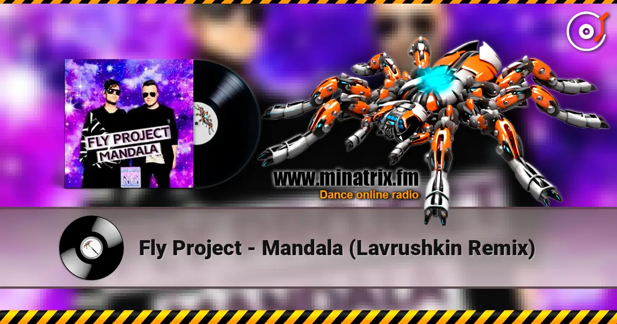 Fly Project - Mandala (Lavrushkin Remix) écouter en ligne en haute qualité | Minatrix.FM