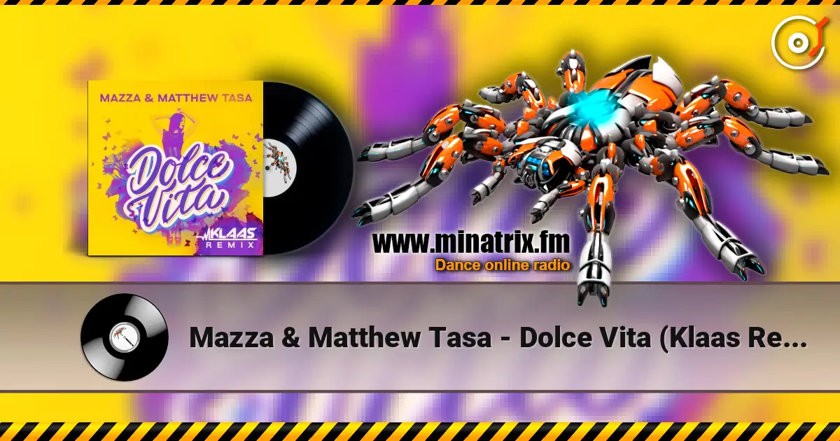 Mazza & Matthew Tasa - Dolce Vita (Klaas Remix) слушать онлайн в высоком качестве | Minatrix.FM