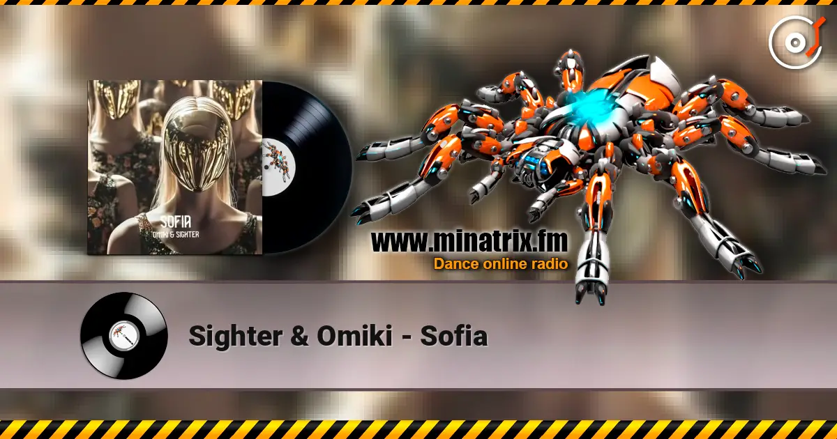 Sighter & Omiki - Sofia слушать онлайн в высоком качестве | Minatrix.FM