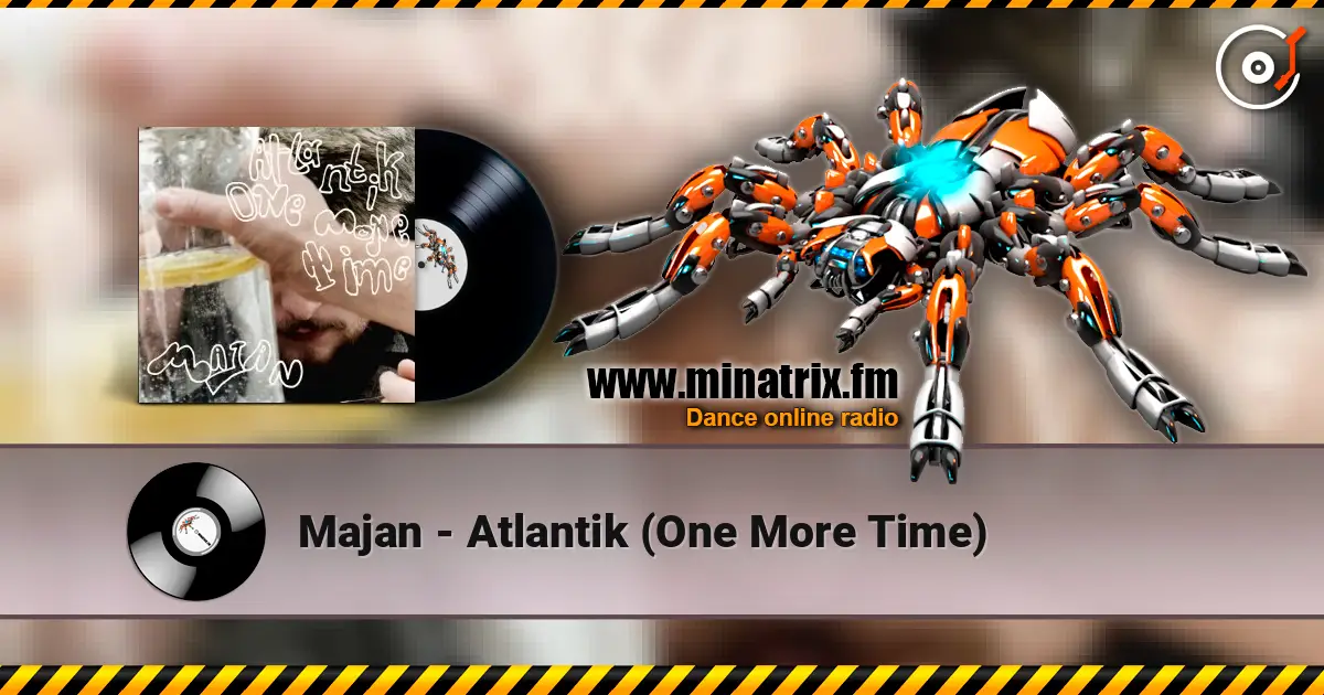 Majan - Atlantik (One More Time) слушать онлайн в высоком качестве | Minatrix.FM