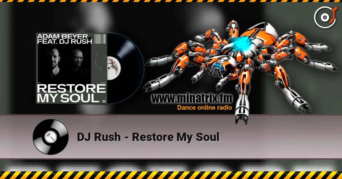 DJ Rush - Restore My Soul online in hoher Qualität hören | Minatrix.FM