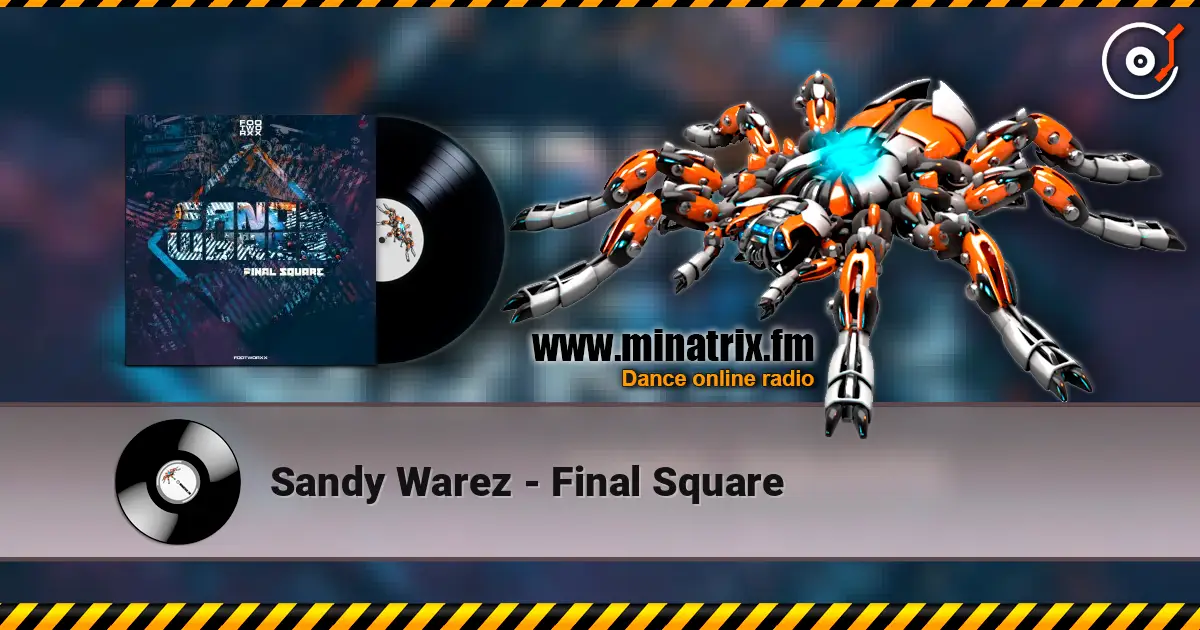 Sandy Warez - Final Square online in hoher Qualität hören | Minatrix.FM