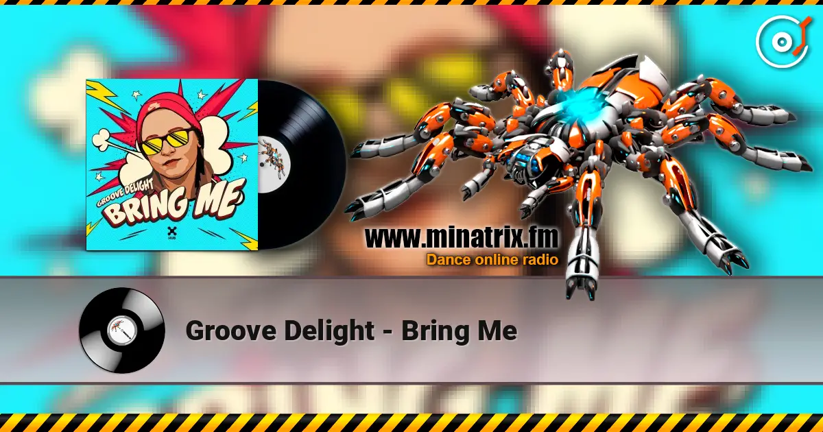Groove Delight - Bring Me online in hoher Qualität hören | Minatrix.FM