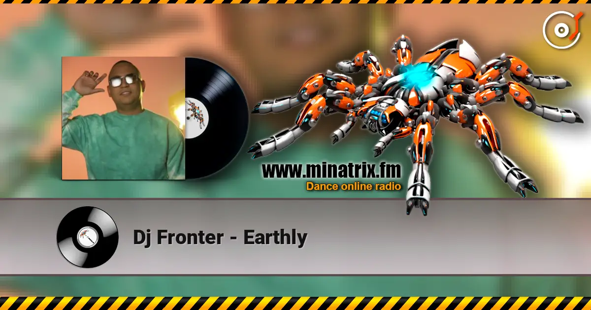 Dj Fronter - Earthly online in hoher Qualität hören | Minatrix.FM