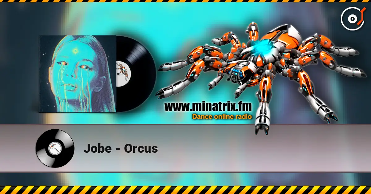 Jobe - Orcus online in hoher Qualität hören | Minatrix.FM