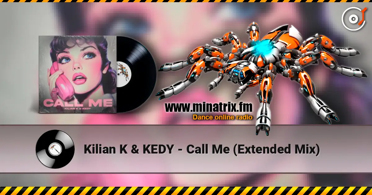 Kilian K & KEDY - Call Me (Extended Mix) слушать онлайн в высоком качестве | Minatrix.FM