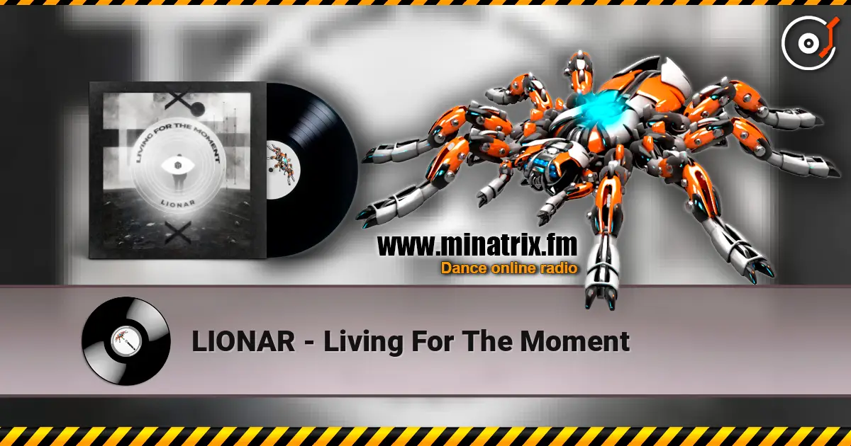 LIONAR - Living For The Moment слушать онлайн в высоком качестве | Minatrix.FM