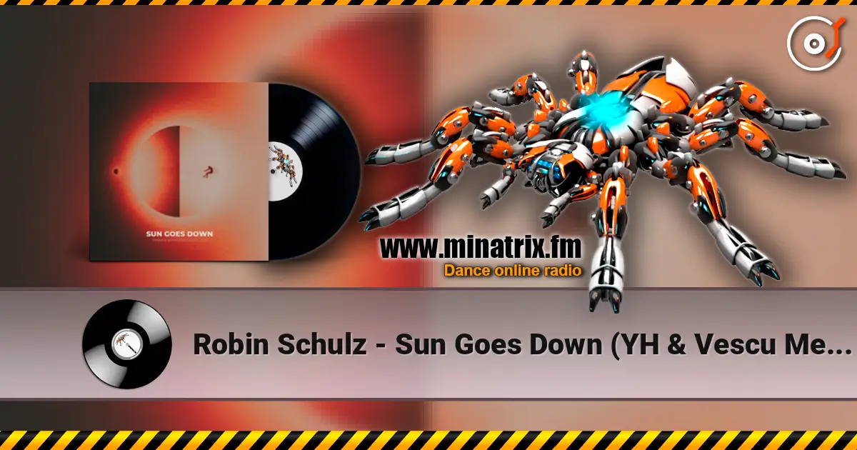 Robin Schulz - Sun Goes Down (YH & Vescu Melodic Techno Edit) écouter en ligne en haute qualité | Minatrix.FM