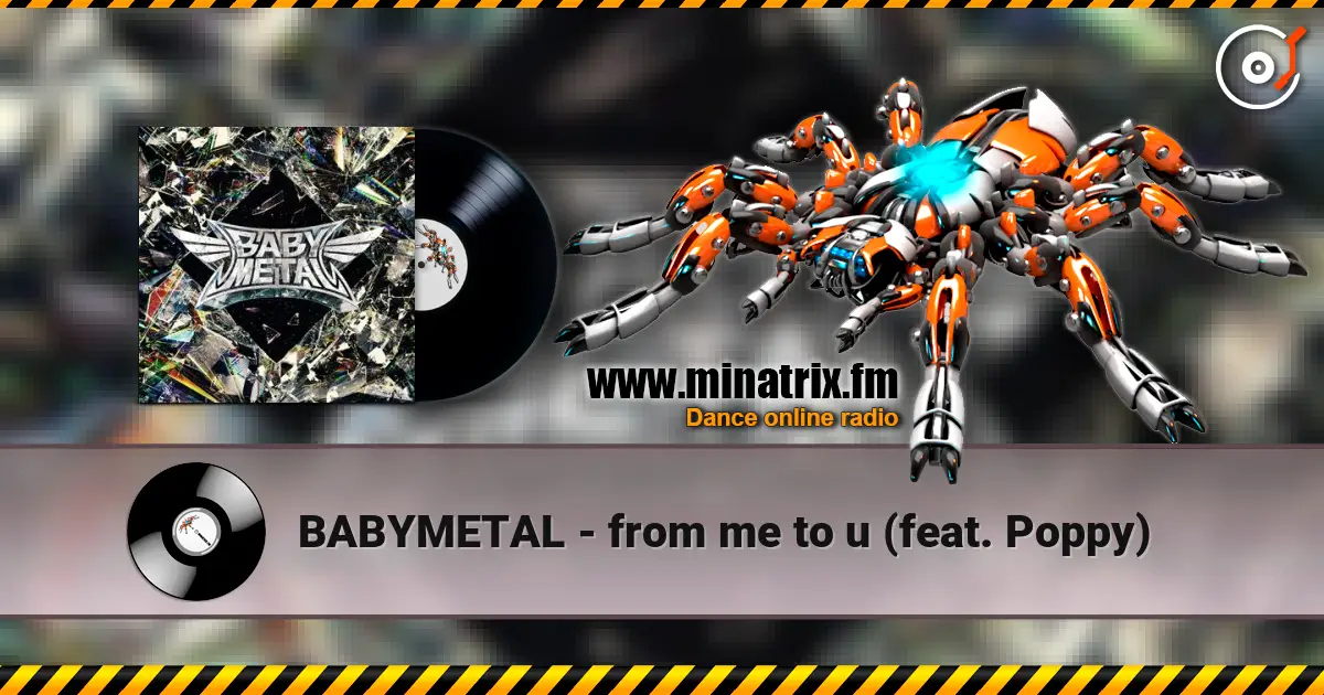 BABYMETAL - from me to u (feat. Poppy) escuchar en línea en alta calidad | Minatrix.FM