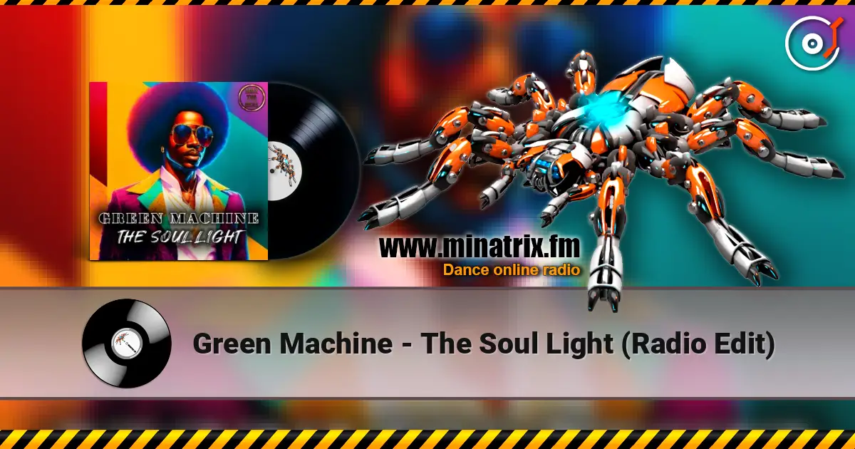 Green Machine - The Soul Light (Radio Edit) слушать онлайн в высоком качестве | Minatrix.FM
