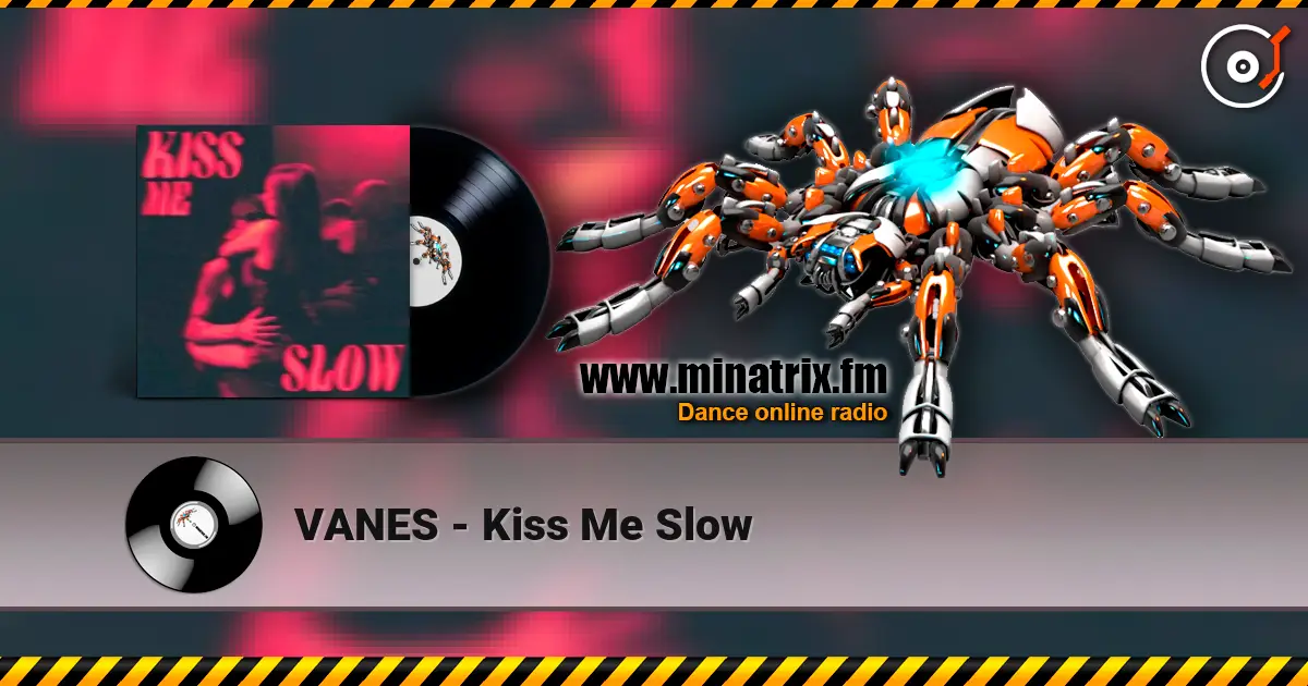 VANES - Kiss Me Slow escuchar en línea en alta calidad | Minatrix.FM