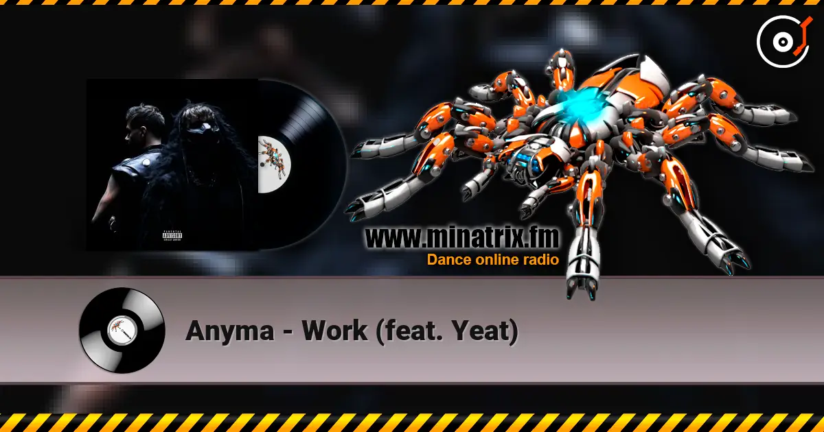 Anyma - Work (feat. Yeat) 在线收听高音质 | Minatrix.FM