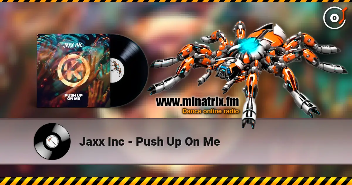 Jaxx Inc - Push Up On Me слушать онлайн в высоком качестве | Minatrix.FM