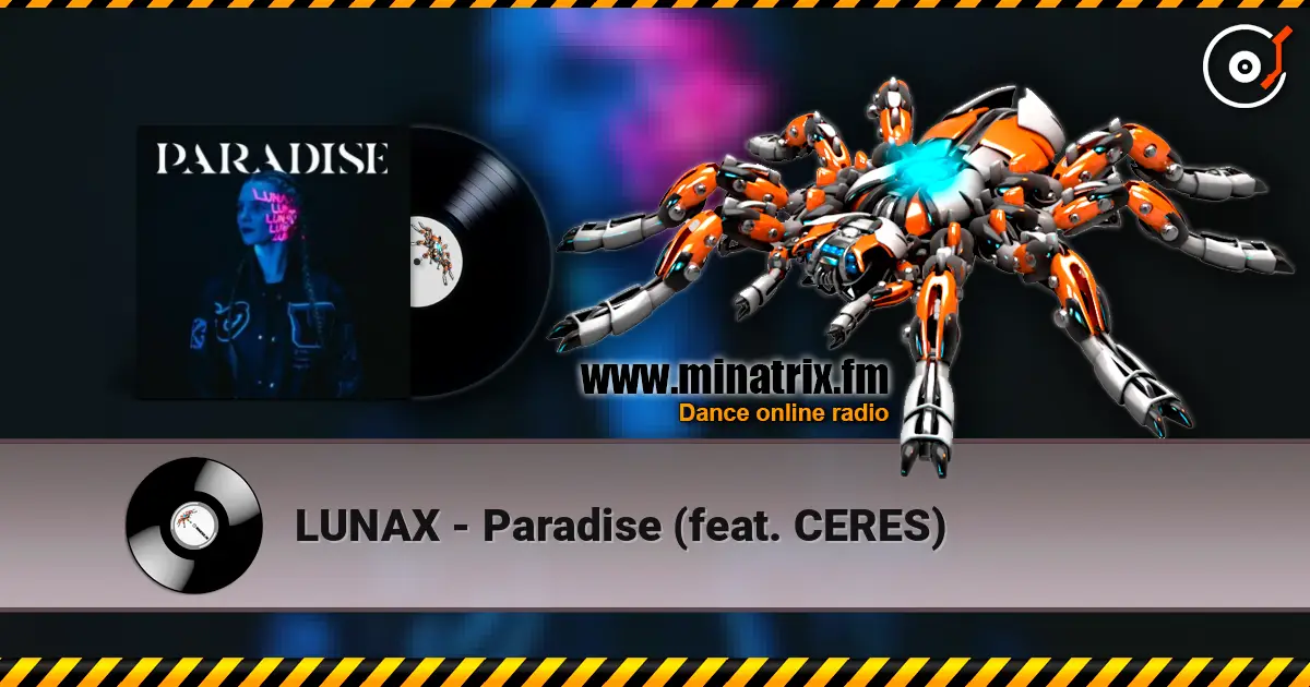 LUNAX - Paradise (feat. CERES) слушать онлайн в высоком качестве | Minatrix.FM