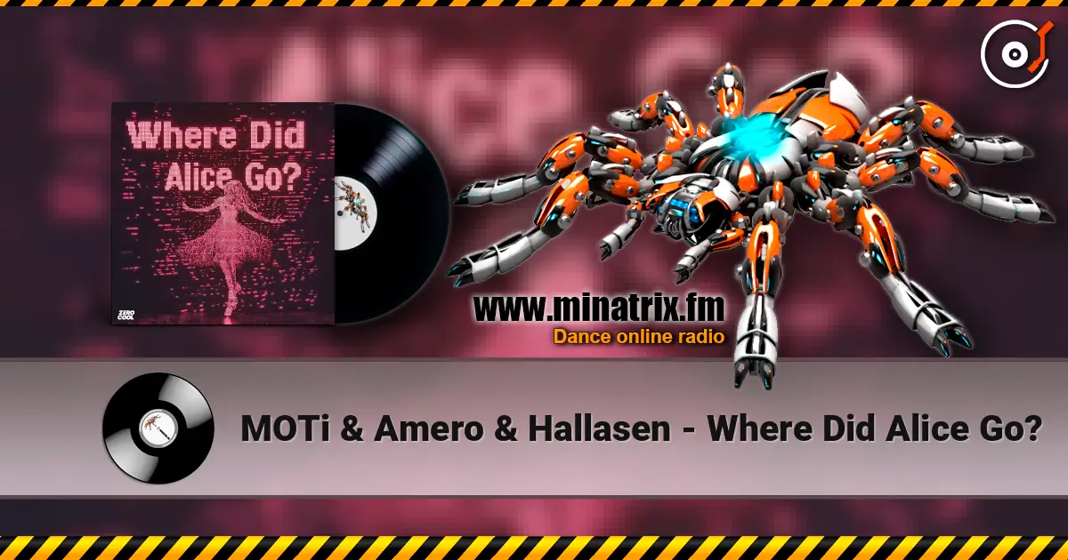 MOTi & Amero & Hallasen - Where Did Alice Go? 在线收听高音质 | Minatrix.FM