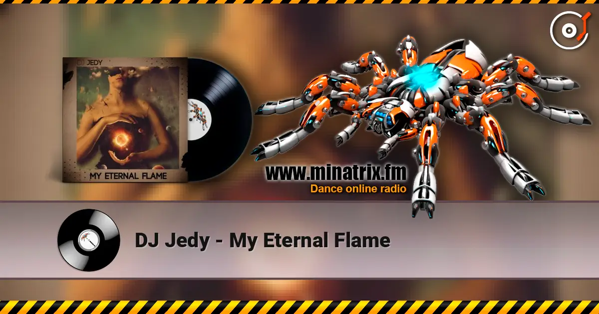DJ Jedy - My Eternal Flame слушать онлайн в высоком качестве | Minatrix.FM