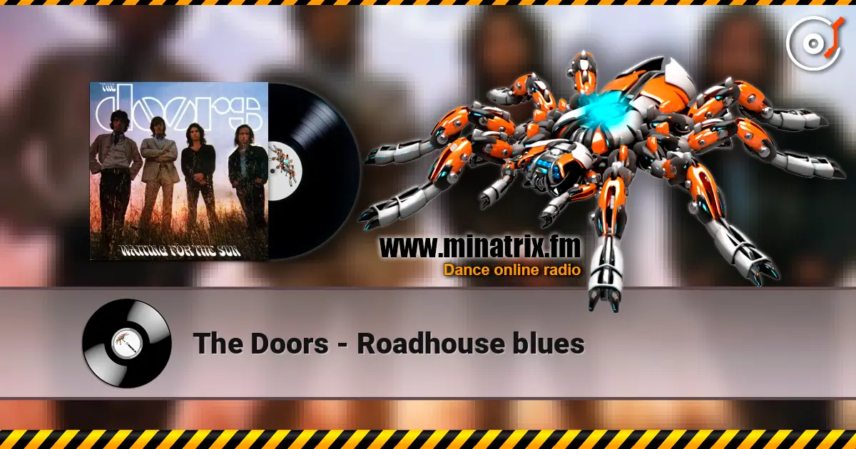 The Doors - Roadhouse blues слухати онлайн у високій якості | Minatrix.FM