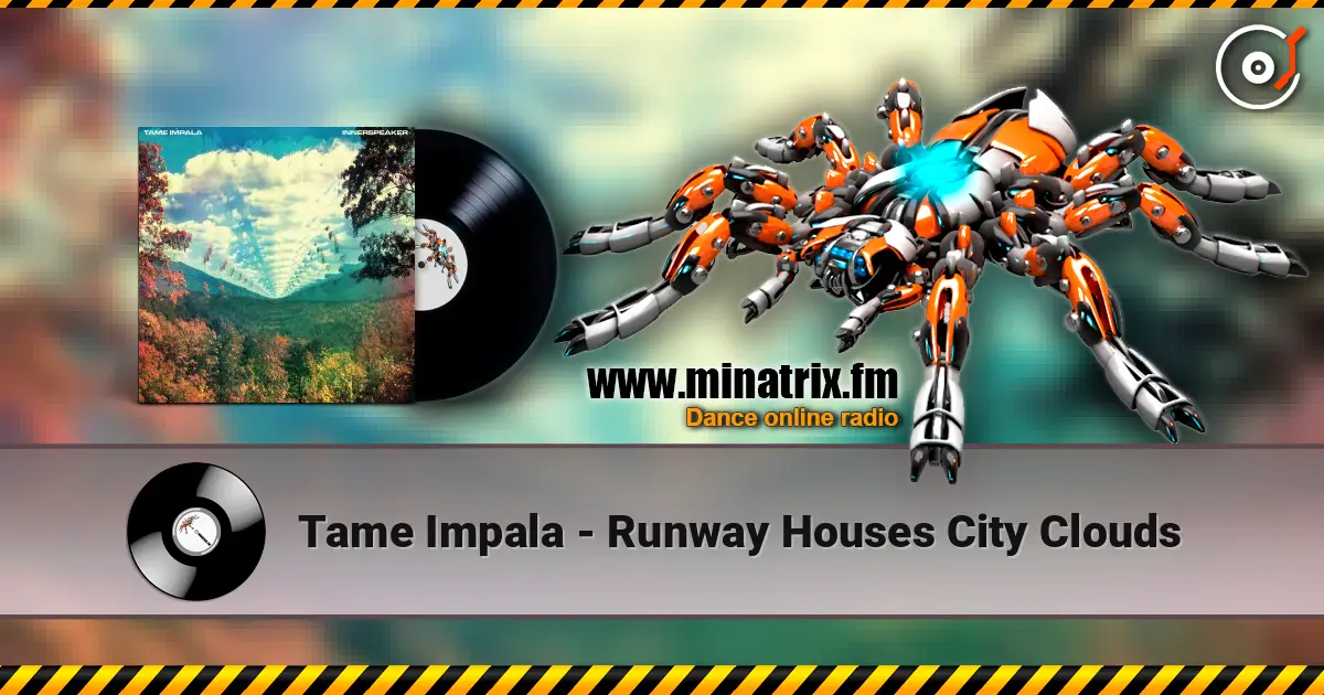 Tame Impala - Runway Houses City Clouds слушать онлайн в высоком качестве | Minatrix.FM