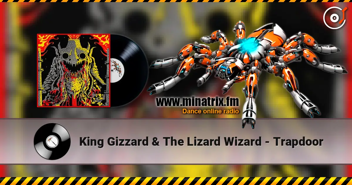 King Gizzard & The Lizard Wizard - Trapdoor слушать онлайн в высоком качестве | Minatrix.FM