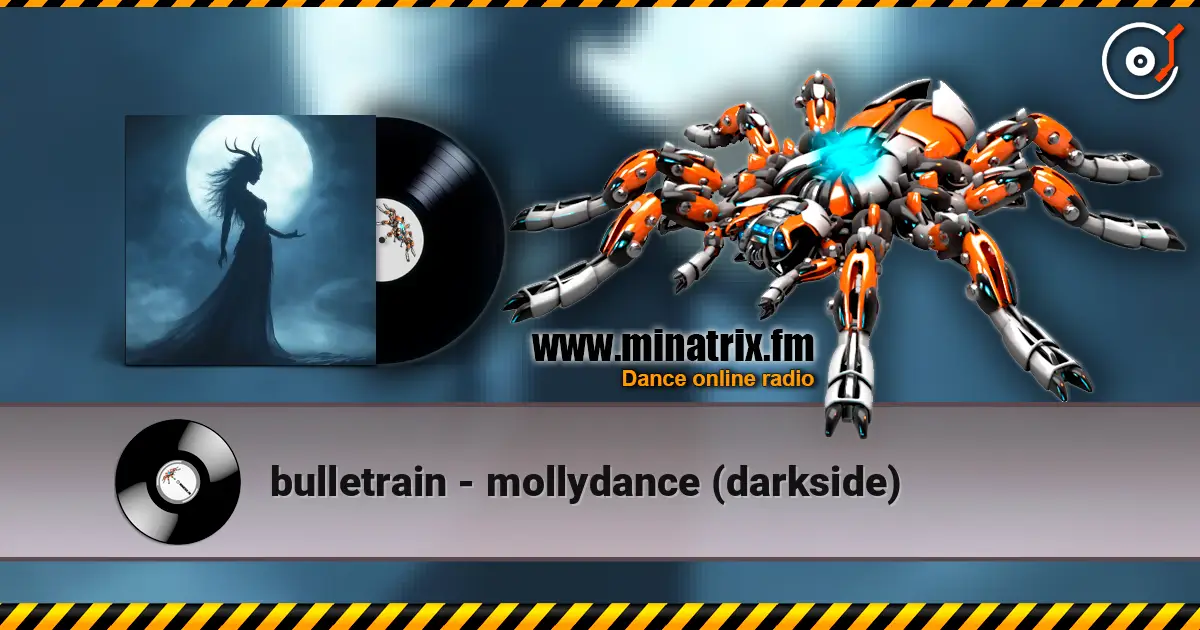 bulletrain - mollydance (darkside) online in hoher Qualität hören | Minatrix.FM