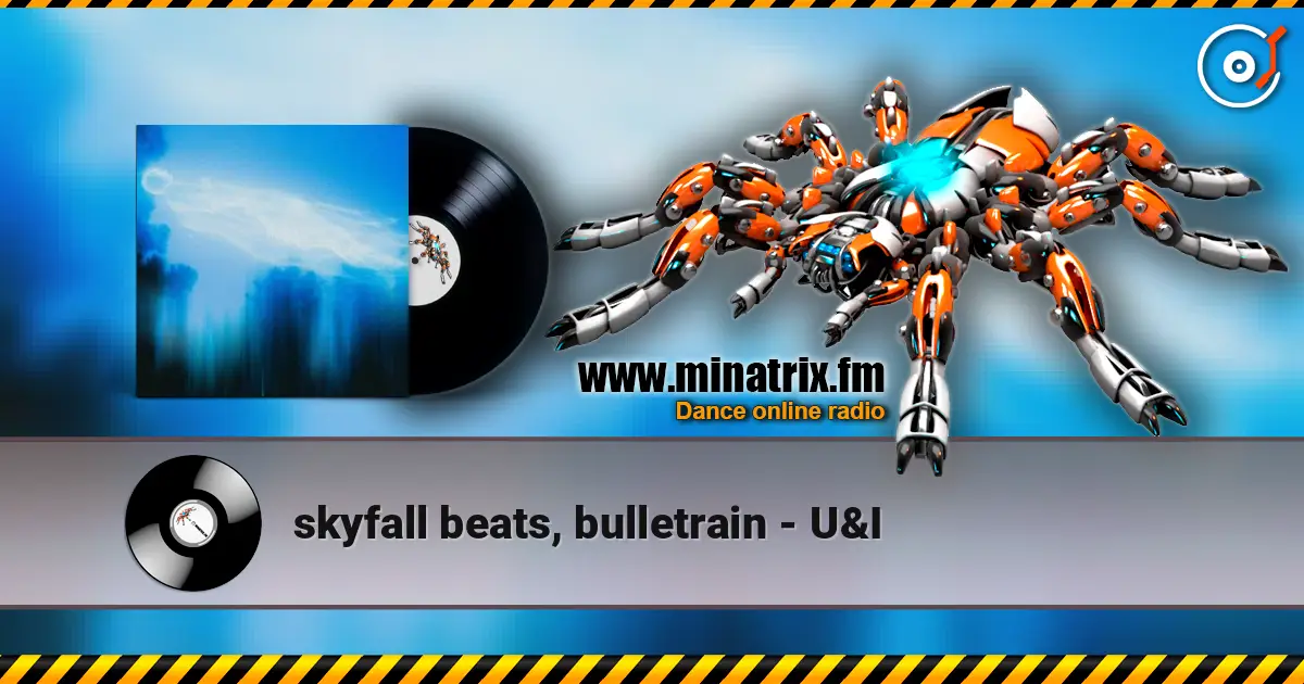 skyfall beats, bulletrain - U&I слушать онлайн в высоком качестве | Minatrix.FM