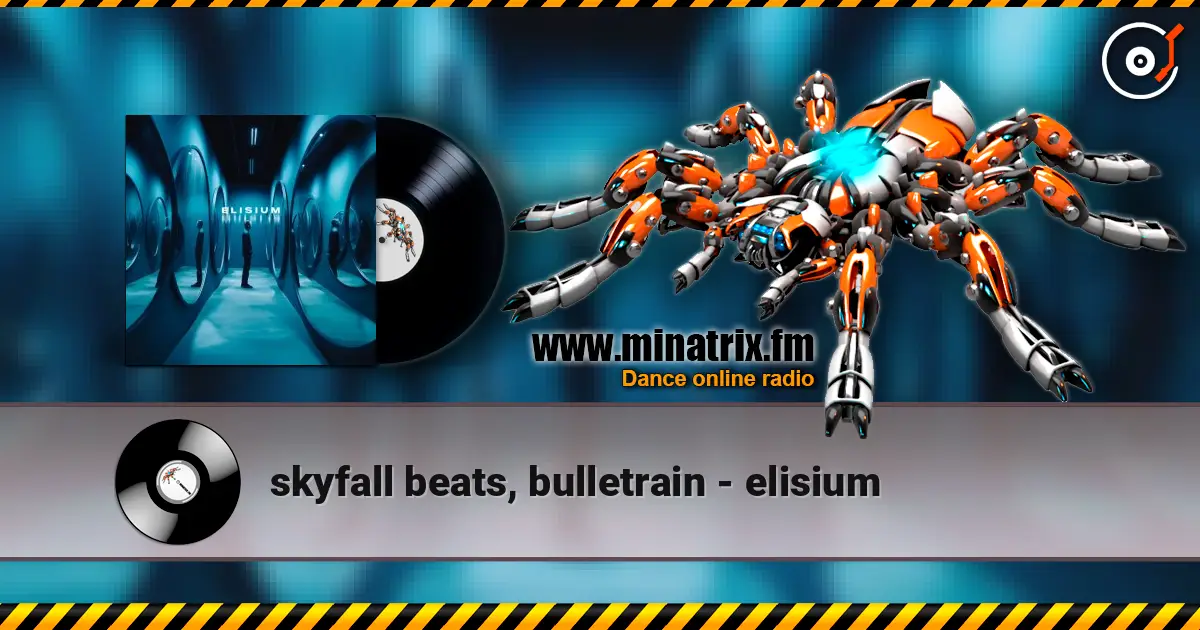 skyfall beats, bulletrain - elisium online in hoher Qualität hören | Minatrix.FM