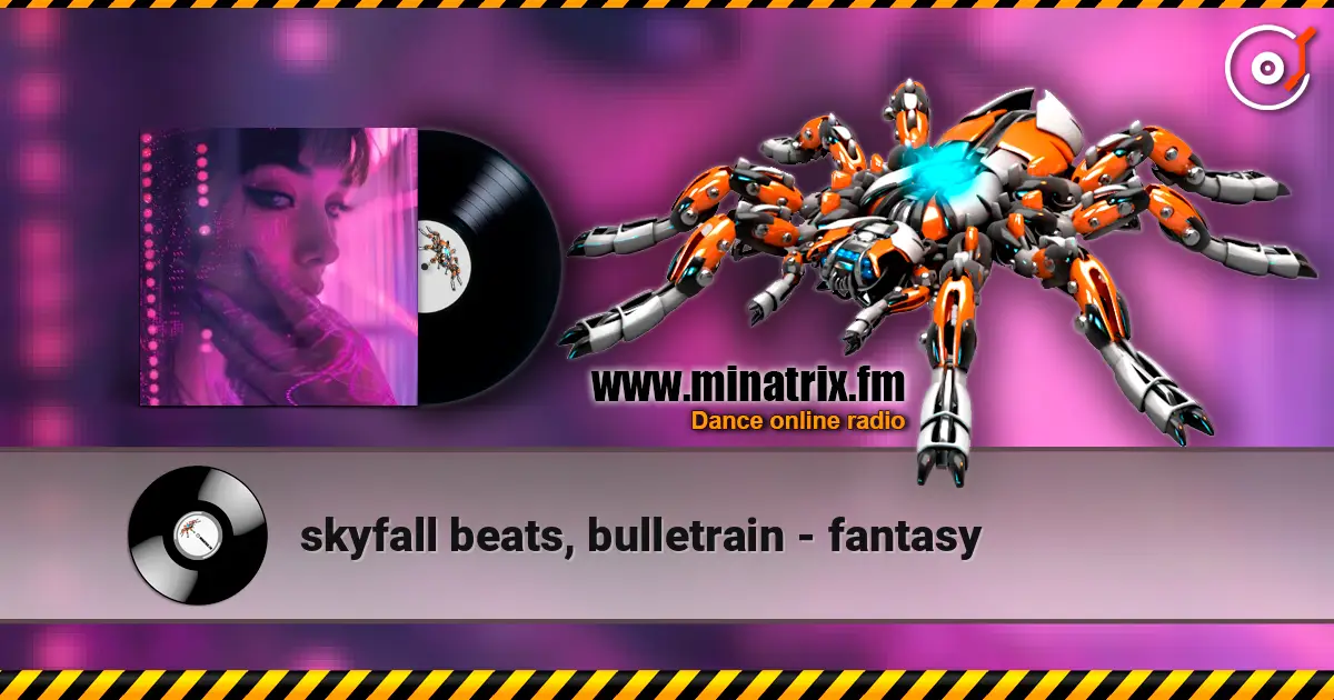 skyfall beats, bulletrain - fantasy 在线收听高音质 | Minatrix.FM