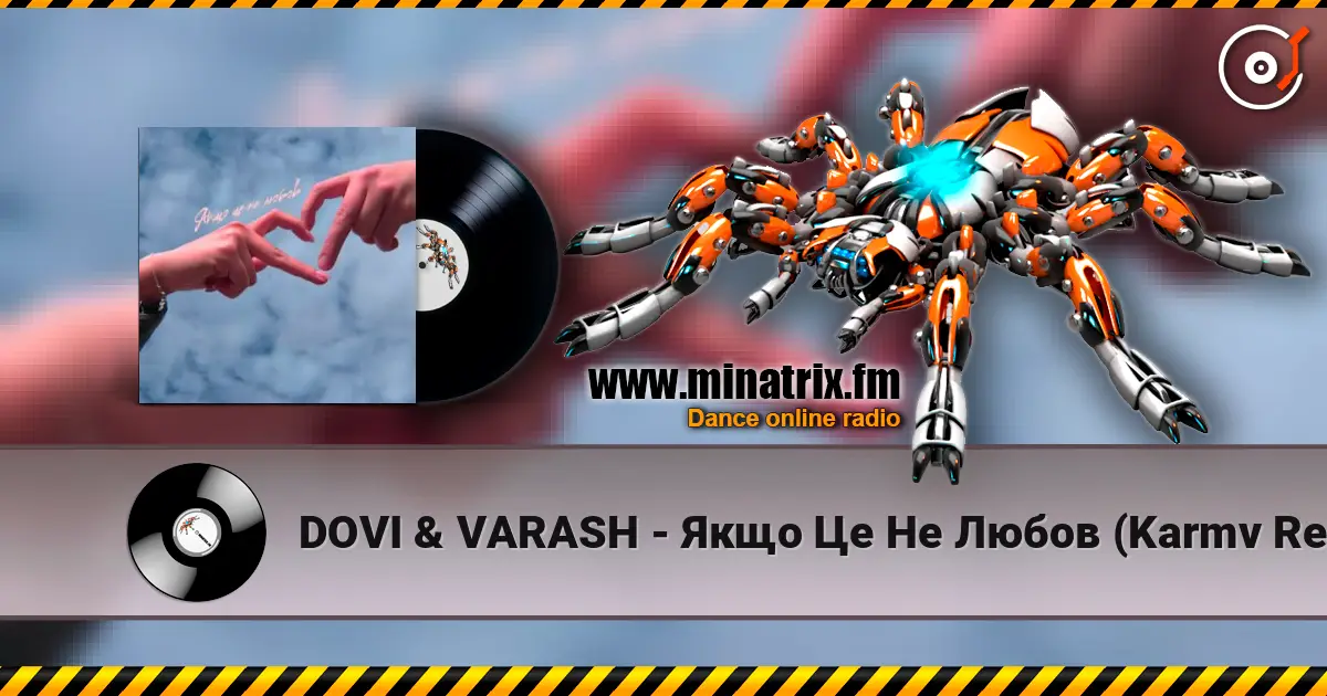 DOVI & VARASH - Якщо Це Не Любов (Karmv Remix) слушать онлайн в высоком качестве | Minatrix.FM