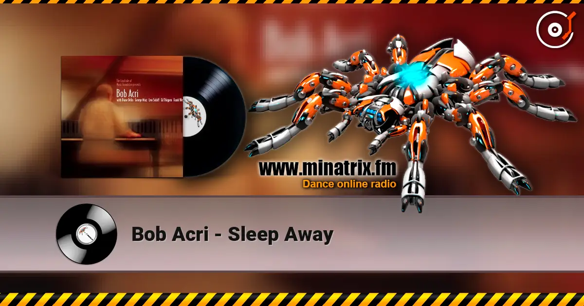 Bob Acri - Sleep Away слушать онлайн в высоком качестве | Minatrix.FM
